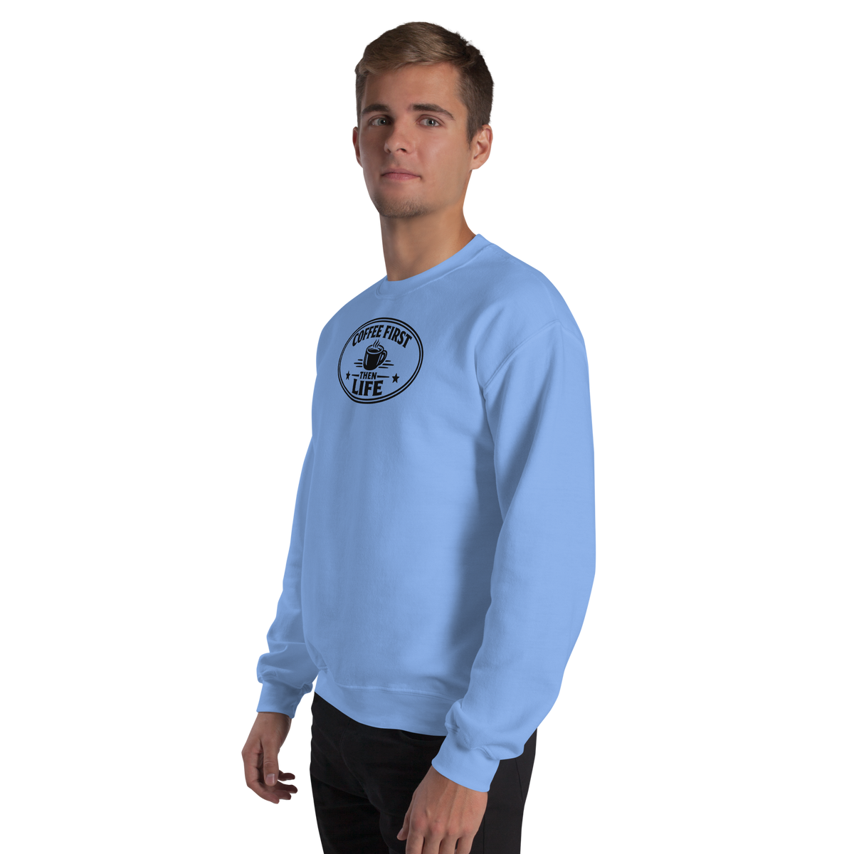 Coffee First, Then Life Sweatshirt + Downloadable Poster